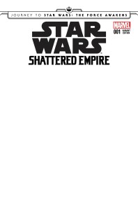 Journey to Star Wars - The Force Awakens - Shattered Empire 001-000e (Blank Cover variant)